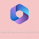 How to fix office 365 sign in error 0xcaa70010 in windows
