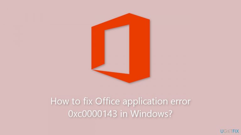 How to fix Office application error 0xc0000143 in Windows?