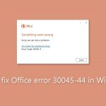 How to fix office error 30045 44 in windows