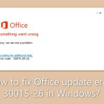 How to fix office update error 30015 26 in windows