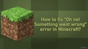 How to fix oh no something went wrong error in minecraft