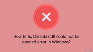 How to fix oleaut32 dll could not be opened error in windows