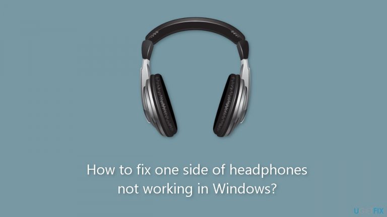 How to fix one side of headphones not working in Windows?