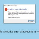 How to fix onedrive error 0x80040c82 in windows