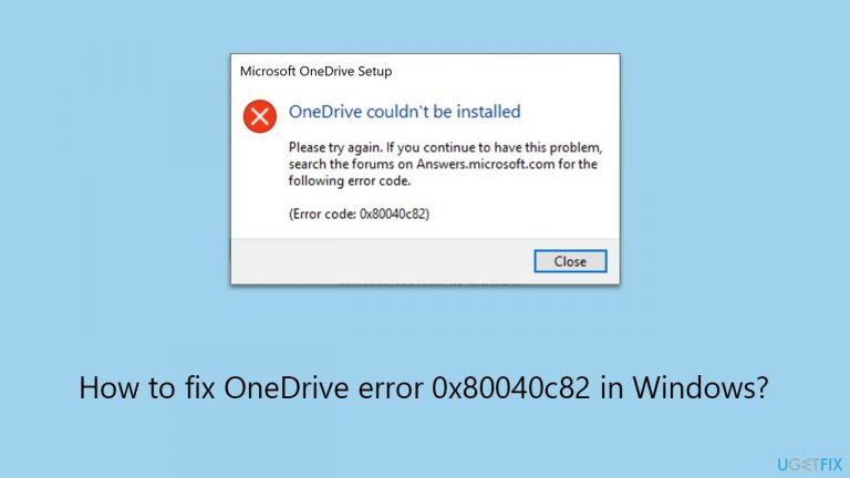How to fix OneDrive error 0x80040c82 in Windows?