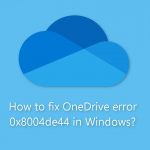 How to fix onedrive error 0x8004de44 in windows