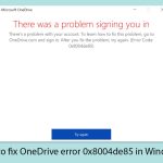 How to fix onedrive error 0x8004de85 in windows copy