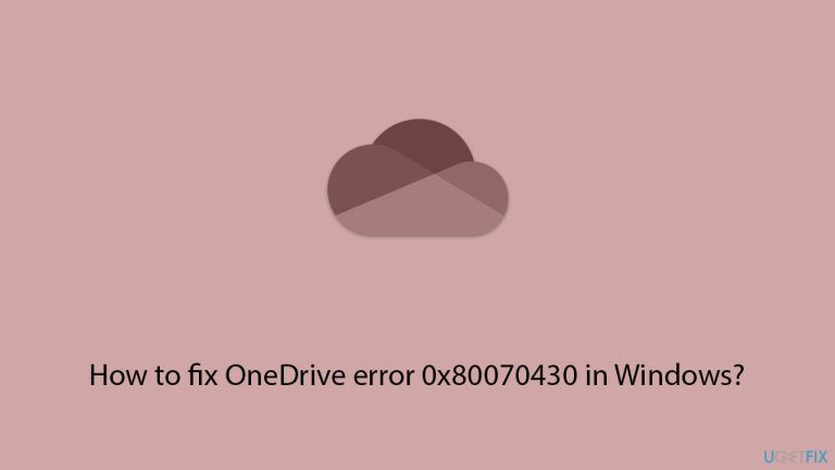 How to fix OneDrive error 0x80070430 in Windows?
