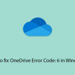 How to fix onedrive error code 6 in windows copy