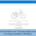 How to fix onedrive error this item might not exist or is no longer available in windows copy