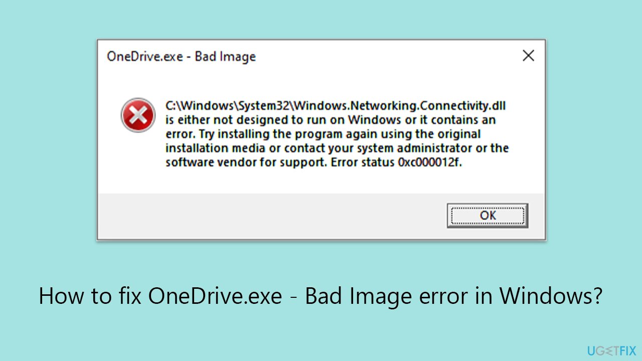 How to fix OneDrive.exe - Bad Image error in Windows?