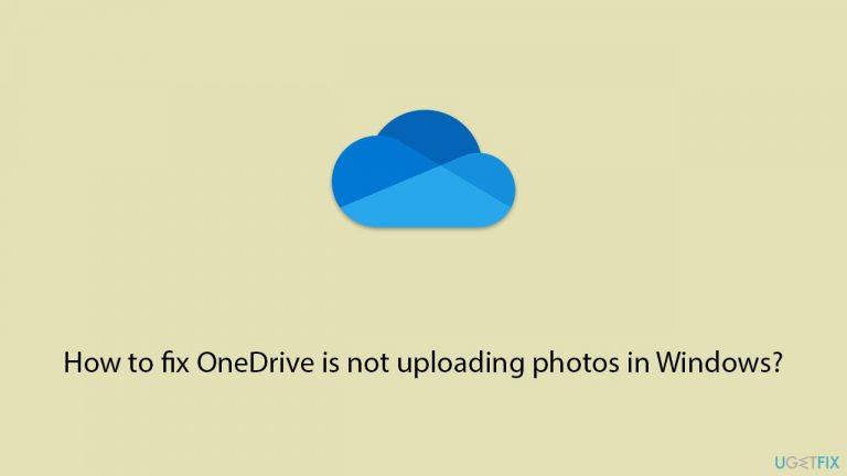 How to fix OneDrive is not uploading photos in Windows?