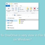 How to fix onedrive is very slow in file explorer on windows