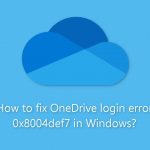 How to fix onedrive login error 0x8004def7 in windows