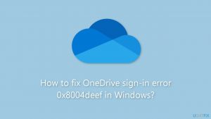 How to fix onedrive sign in error 0x8004deef in windows