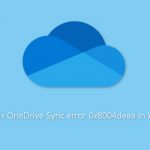How to fix onedrive sync error 0x8004deea in windows