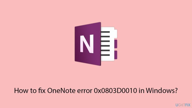 How to fix OneNote error 0x0803D0010 in Windows?