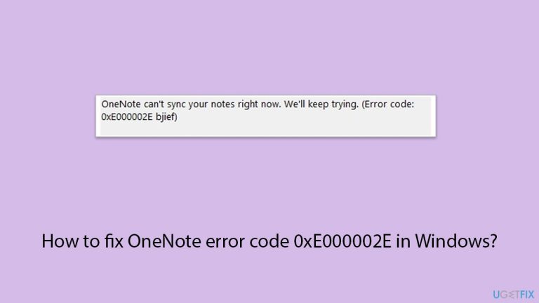 How to fix OneNote error code 0xE000002E in Windows?