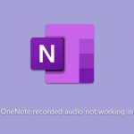 How to fix onenote recorded audio not working in windows