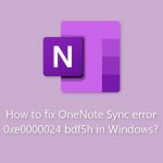 How to fix onenote sync error 0xe0000024 bdf5h in windows