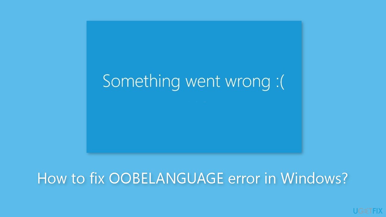 How to fix OOBELANGUAGE error in Windows