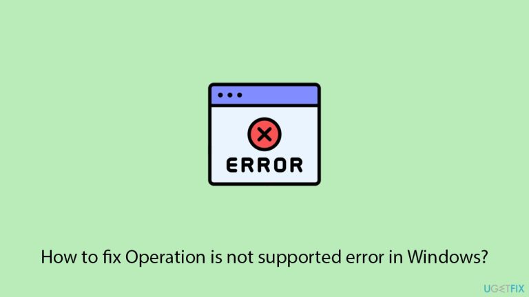 How to fix Operation is not supported error in Windows?