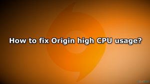 How to fix Origin high CPU usage?