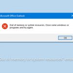 How to fix out of memory or system resources error in outlook