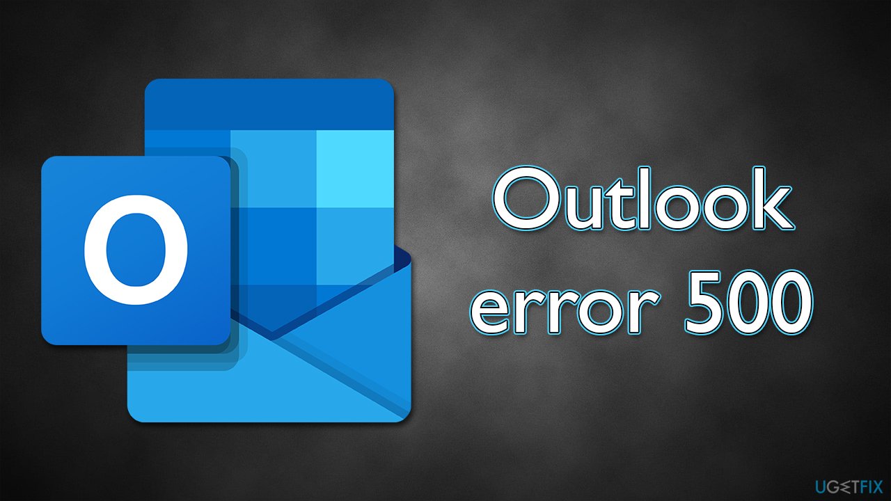 How to fix 500 - Internal Server Error in Outlook?
