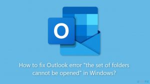 How to fix outlook error the set of folders cannot be opened in windows
