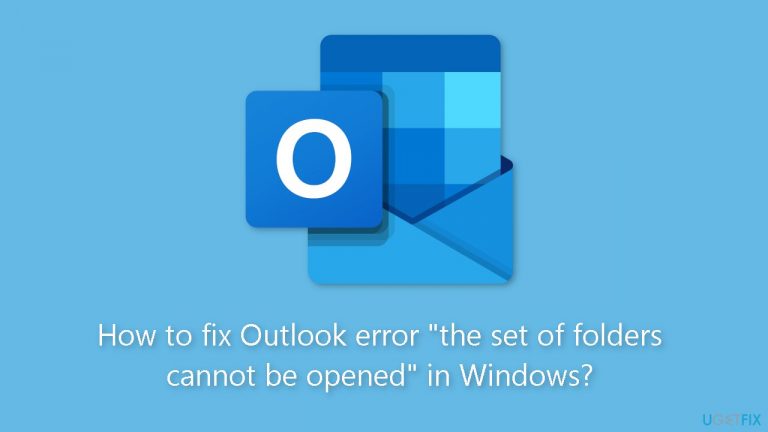 How to fix Outlook error “the set of folders cannot be opened” in Windows?