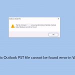 How to fix outlook pst file cannot be found error in windows