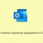 How to fix outlook signatures disappeared on windows