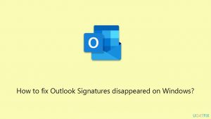 How to fix outlook signatures disappeared on windows