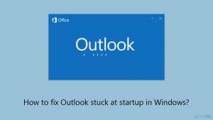 How to fix outlook stuck at startup in windows copy