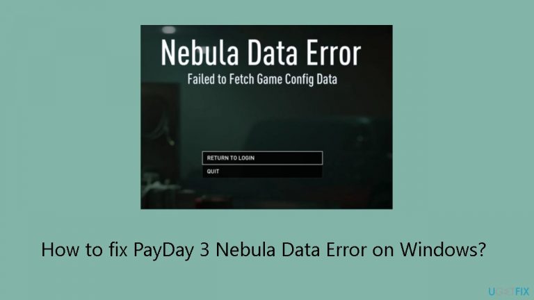 How to fix PayDay 3 Nebula Data Error on Windows?