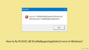 How to fix pcasvc dll pcawallpaperappdetect error in windows copy