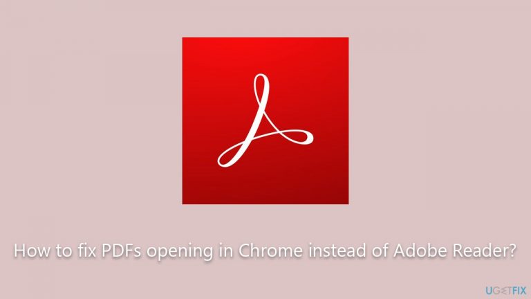 How to fix PDFs opening in Chrome instead of Adobe Reader?