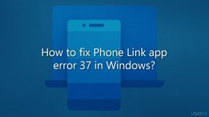 How to fix phone link app error 37 in windows