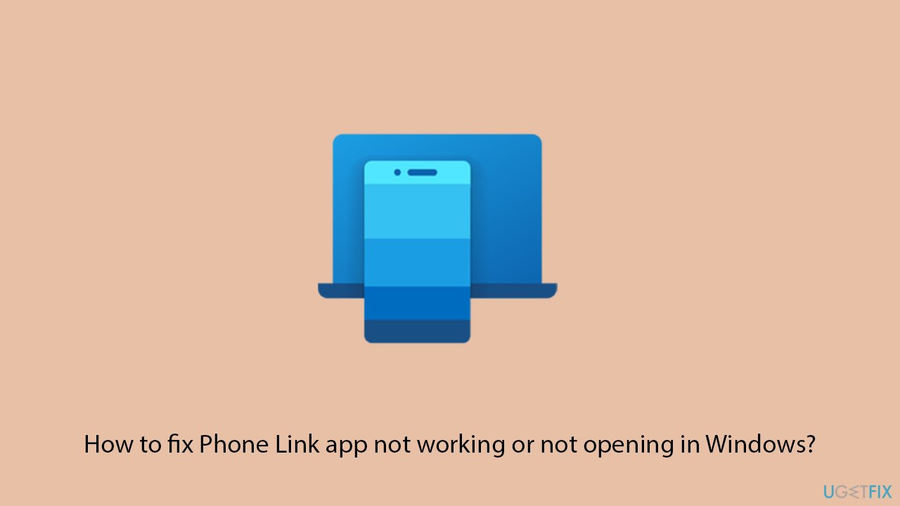 How to fix phone link app not working or not opening in windows copy How to fix phone link app not working or not opening in windows copy