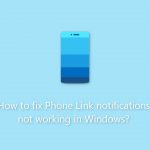 How to fix phone link notifications not working in windows