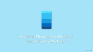 How to fix phone link notifications not working in windows