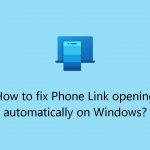 How to fix phone link opening automatically on windows