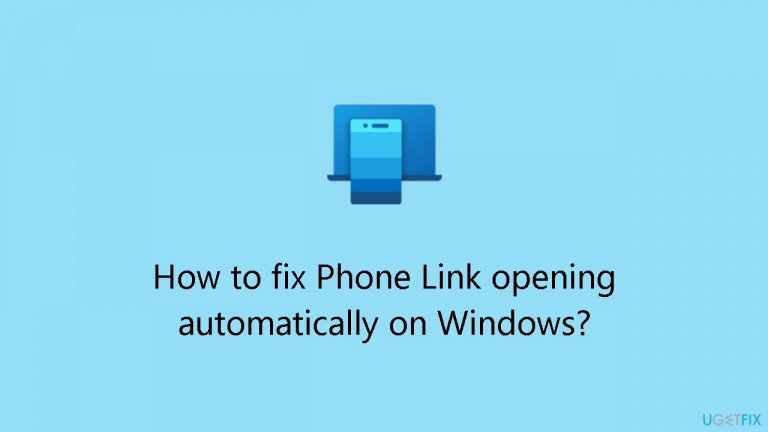 How to fix Phone Link opening automatically on Windows?