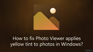 How to fix photo viewer applies yellow tint to photos in windows