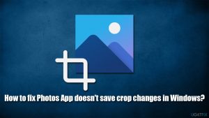 How to fix photos app doesnt save crop changes in windows