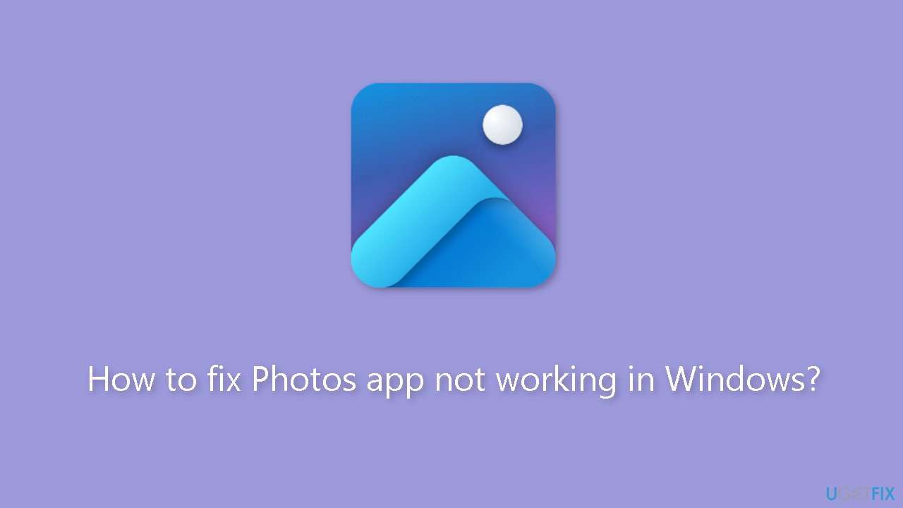 How to fix Photos app not working in Windows