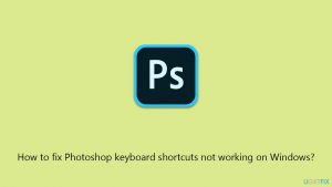 How to fix photoshop keyboard shortcuts not working on windows
