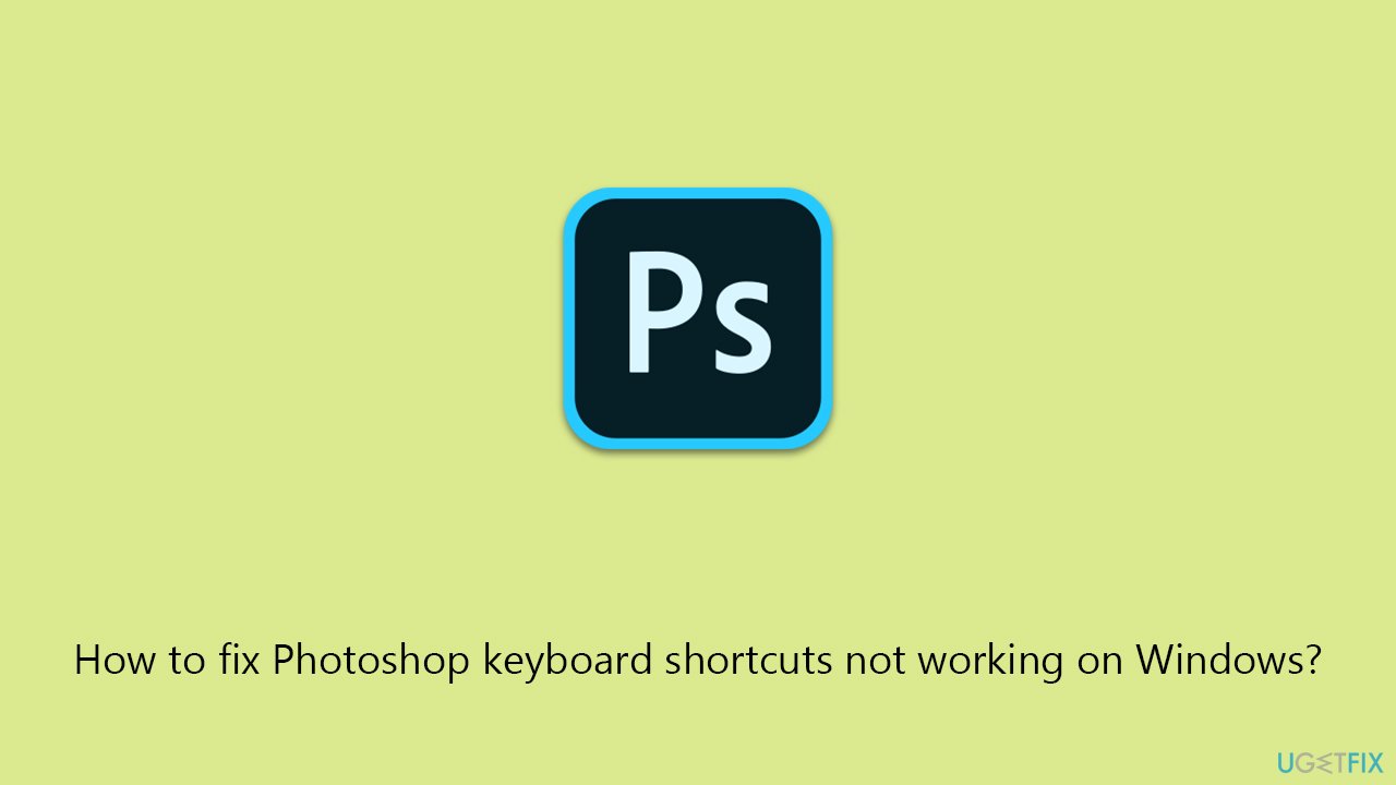 How to fix Photoshop keyboard shortcuts not working on Windows?