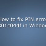 How to fix pin error 0x801c044f in windows